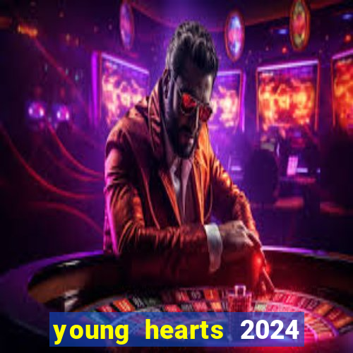 young hearts 2024 assistir online